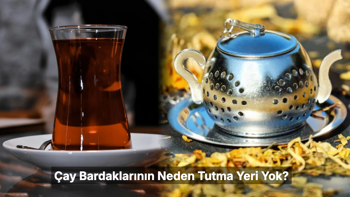 Çay Bardaklarının Neden Tutma Yeri Yok? İnce Belli Bardağın Sırrı ve Tasarım Dehası